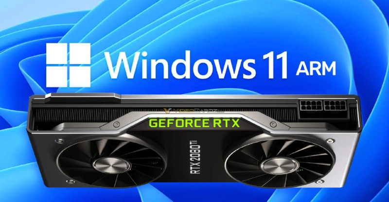 Видеокарты Nvidia подружили с Windows ARM